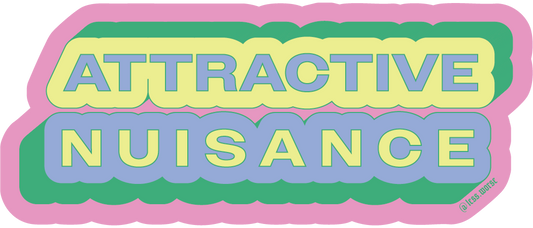 Attractive Nuisance | Sticker